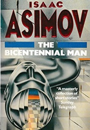 The Bicentennial Man (Isaac Asimov)