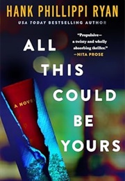 All This Could Be Yours (Hank Phillippi Ryan)