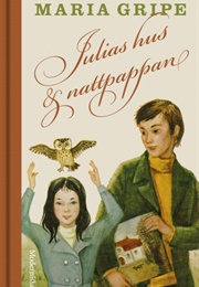 Julias Hus Och Nattpappan (Maria Gripe)