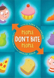 People Don't Bite People (Lisa Wheeler)