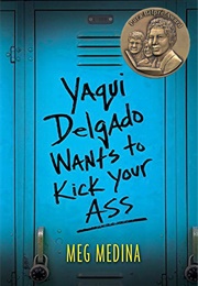 Yaqui Delgado Wants to Kick Your Ass (Meg Medina)