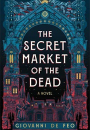 The Secret Market of the Dead (Giovanni De Feo)
