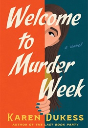 Welcome to Murder Week (Karen Dukess)