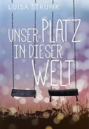 Unser Platz in Dieser Welt (Luisa Strunk)