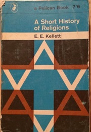 A Short History of Religions (E. E. Kellett)