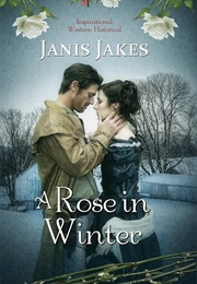 A Rose in Winter (Janis Jakes)