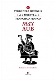 La Verdadera Historia De La Muerte De Francisco Franco (Max Aub)