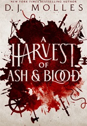 A Harvest of Ash and Blood (D.J. Molles)
