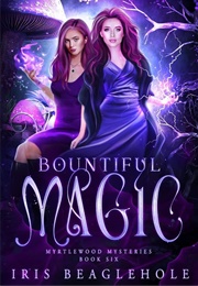 Bountiful Magic (Iris Beaglehole)
