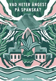 Vad Heter Ångest På Spanska? (Michaela Von Kügelgen)
