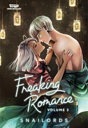 Freaking Romance Volume Three (Snailords)