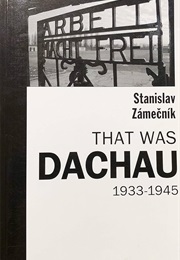 That Was Dachau (Stanislav Zámečník)