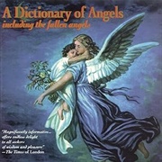 A Dictionary of Angels: Including the Fallen Angels