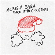 Make It to Christmas - Alessia Cara