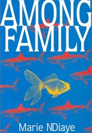 Among Family (Marie Ndiaye)