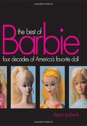 The Best of Barbie: Four Decades of America's Favorite Doll (Sharon Korbeck)