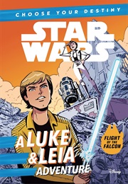 Choose Your Destiny: A Luke & Leia Adventure (Cavan Scott)