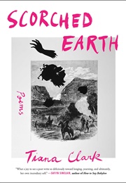 Scorched Earth: Poems (Tiana Clark)