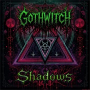 Gothwitch - Shadows