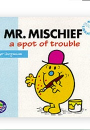 Mr. Mischief: A Spot of Trouble (Roger Hargreaves & Adam Hargreaves)