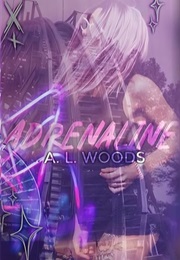 Adrenaline (A. L. Woods)