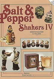 Salt & Pepper Shakers IV: Identification & Values (Helene Guarnaccia)