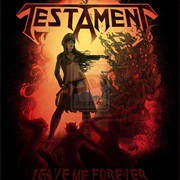 Testament - Leave Me Forever
