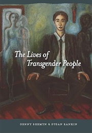 The Lives of Transgender People (Genny Beemyn, Susan Rankin)