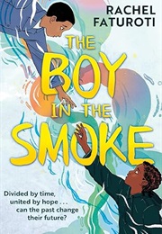 The Boy in the Smoke (Rachel Faturoti)