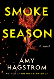 Smoke Season (Amy Hagstrom)