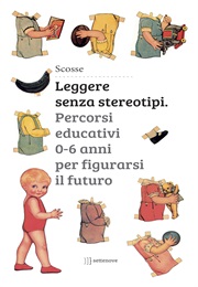 Leggere Senza Stereotipi. Percorsi Educativi 0-6 Anni Per Figurarsi Il Futuro (AA.VV.)