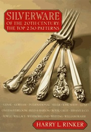 Silverware of the 20th Century: The Top 250 Patterns (Harry L. Rinker)