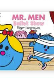 Mr. Men Ballet Show (Roger Hargreaves)