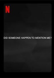 Did Someone Happen to Mention Me? (2026)