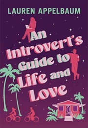 An Introvert's Guide to Life and Love (Lauren Appelbaum)