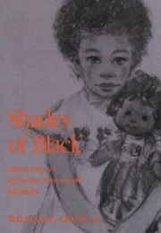 Shades of Black: Diversity in African American Identity (William E. Cross)