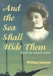 And the Sea Shall Hide Them (William Jackson)