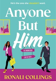 Anyone but Him (Ronali Collings)