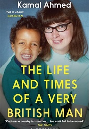 The Life and Times of a Very British Man (Kamal Ahmed)