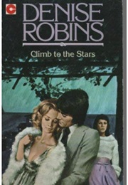 Climb to the Stars (Denise Robins)