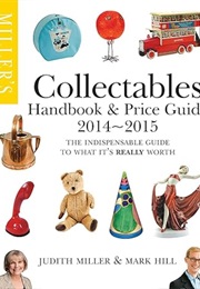 Miller's Collectables Handbook & Price Guide 2014-2015: The Indispensable Guide to What It's Really (Judith Miller)