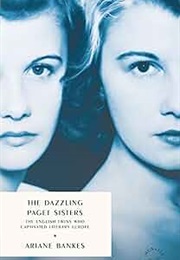 The Dazzling Paget Sisters: Identical Twins at the Heart of the 20th Century (Ariane Bankes)