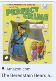 The Berenstain Bears and the Perfect Crime (Almost) (Stan & Jan Berenstain)