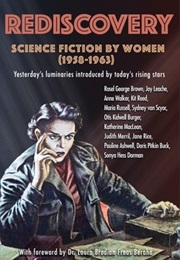 Rediscovery: Science Fiction by Women, Vol. 1: 1958-63 (Gideon Marcus)