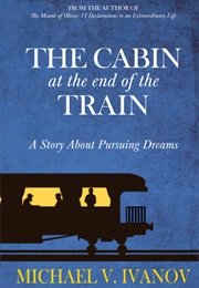 The Cabin at the End of the Train (Michael V. Ivanov)