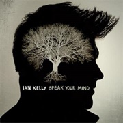 Ian Kelly - Speak Your Mind
