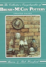 The Collector's Encyclopedia of Brush-McCoy Pottery: Updated Values (Sharon Huxford)