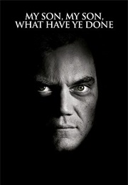 My Son, My Son, What Have Ye Done (2009)