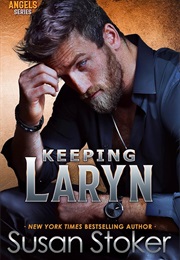 Keeping Laryn (Susan Stoker)