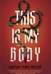 This Is My Body (Lindsay King-Miller)